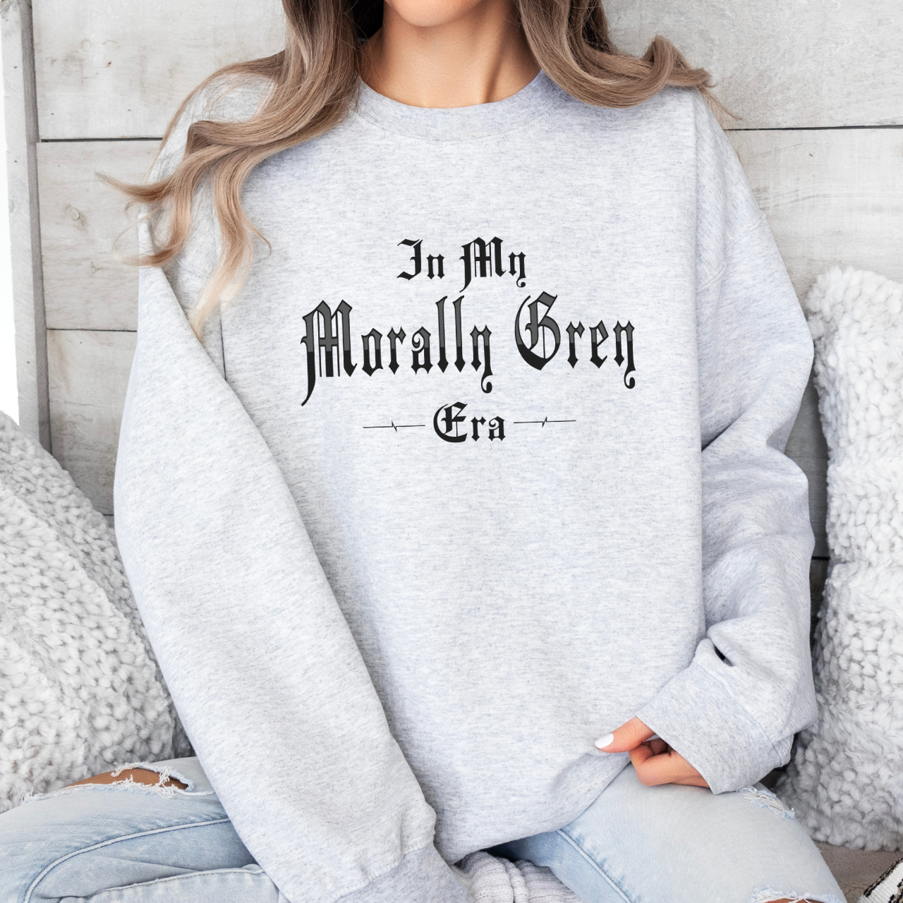 In My Morally Grey Era Sweatshirt